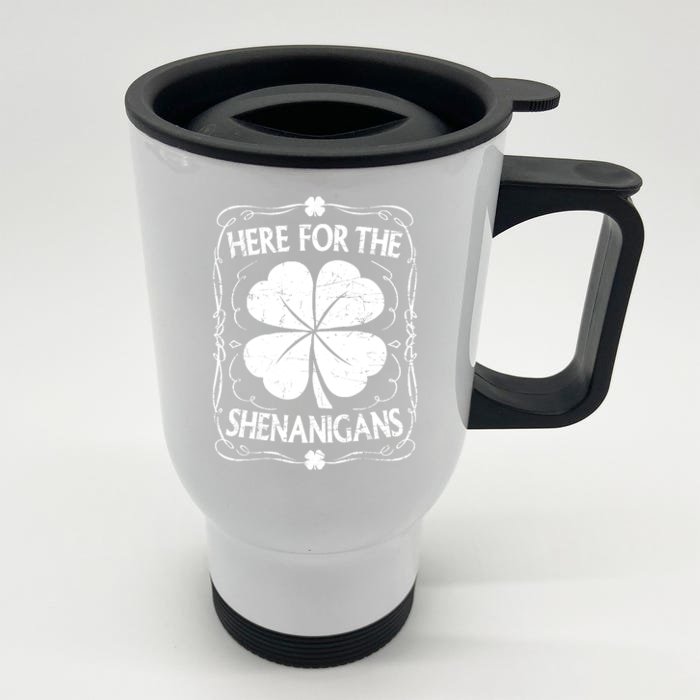 Here For The Shenanigans Happy St Patricks Day Shamrock Gift Front & Back Stainless Steel Travel Mug