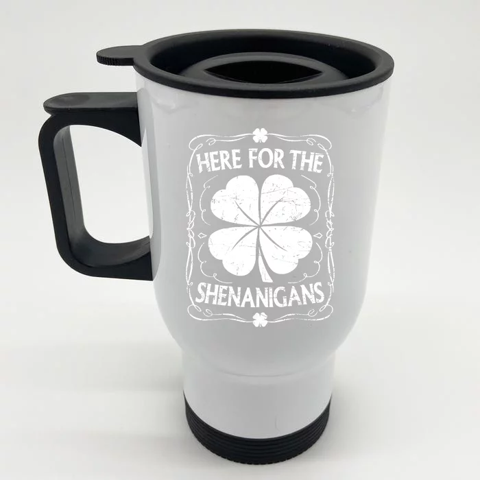 Here For The Shenanigans Happy St Patricks Day Shamrock Gift Front & Back Stainless Steel Travel Mug