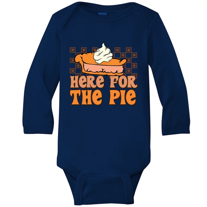 Here For The Pie Fall Vibes Autumn Season Thanksgiving Pumpkin Spice Funny Baby Long Sleeve Bodysuit