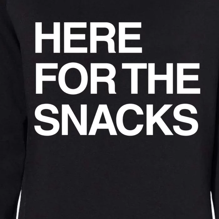 Here For The Snacks Great Gift Funny Foodie Gift Womens California Wash Sweatshirt