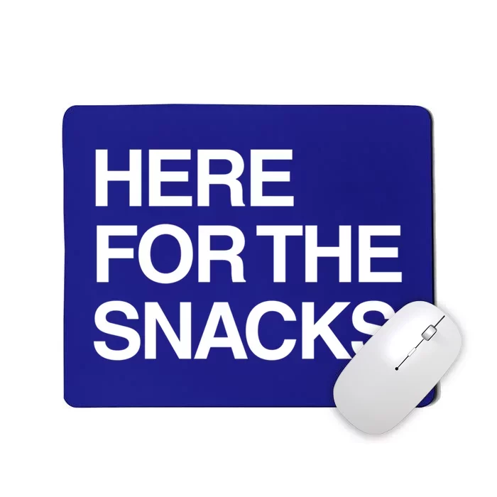 Here For The Snacks Great Gift Funny Foodie Gift Mousepad