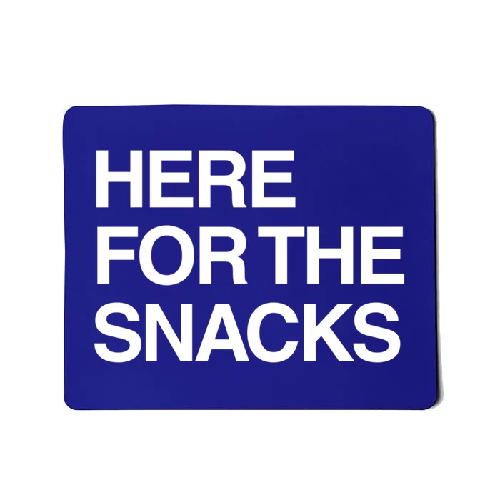 Here For The Snacks Great Gift Funny Foodie Gift Mousepad