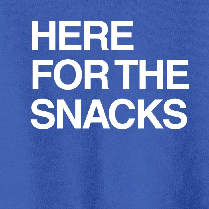 Here For The Snacks Great Gift Funny Foodie Gift Toddler T-Shirt