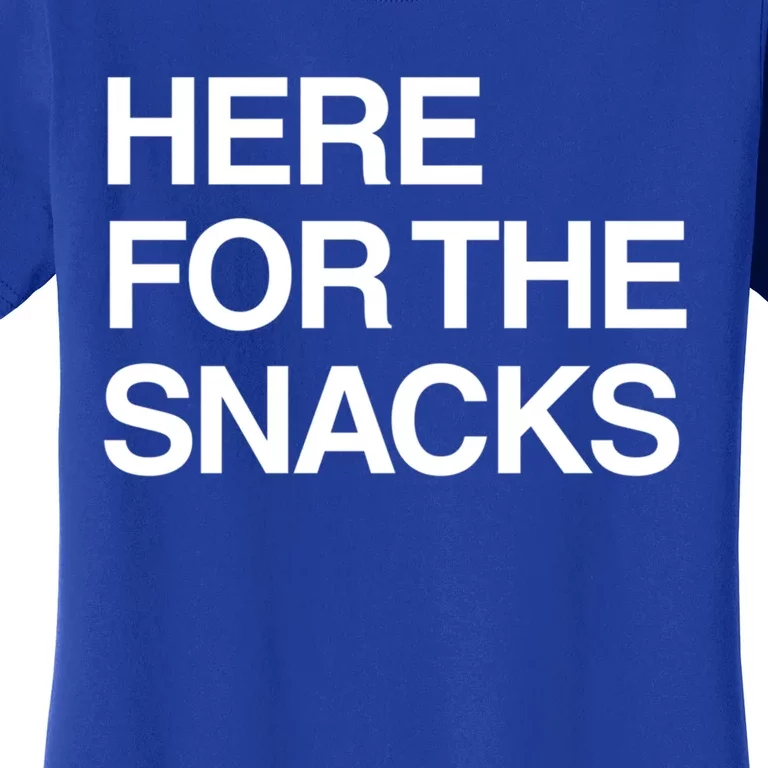 Here For The Snacks Great Gift Funny Foodie Gift Women's T-Shirt