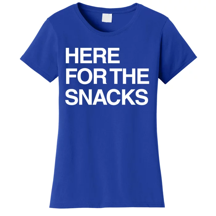 Here For The Snacks Great Gift Funny Foodie Gift Women's T-Shirt