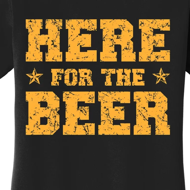 Here For The Beer Funny Party Outfit Costume Idea Women's T-Shirt