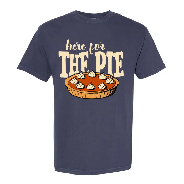 Here For The Pie Thanksgiving Holiday Garment-Dyed Heavyweight T-Shirt