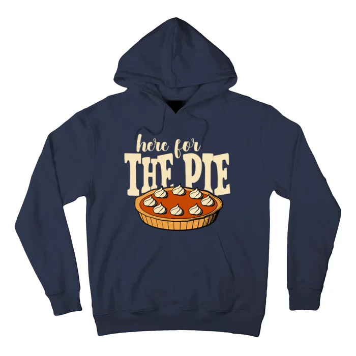 Here For The Pie Thanksgiving Holiday Hoodie