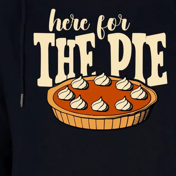 Here For The Pie Thanksgiving Holiday Womens Funnel Neck Pullover Hood