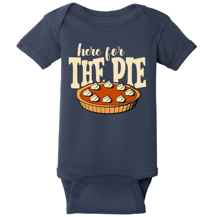 Here For The Pie Thanksgiving Holiday Baby Bodysuit