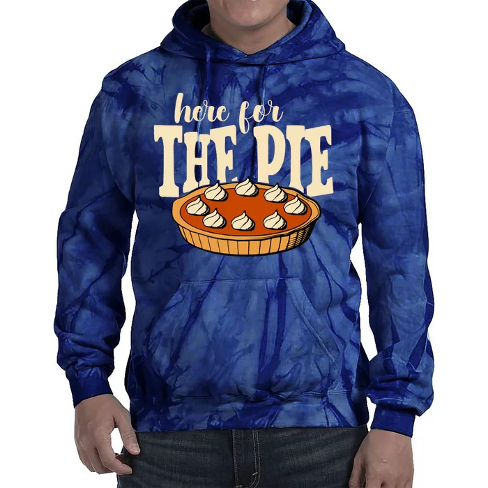 Here For The Pie Thanksgiving Holiday Tie Dye Hoodie