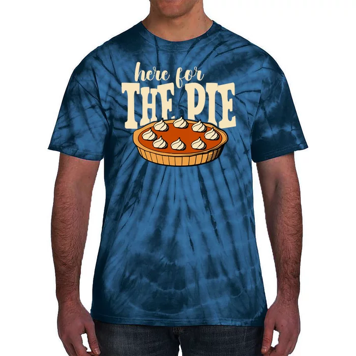 Here For The Pie Thanksgiving Holiday Tie-Dye T-Shirt