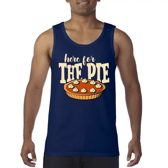 Here For The Pie Thanksgiving Holiday Tank Top