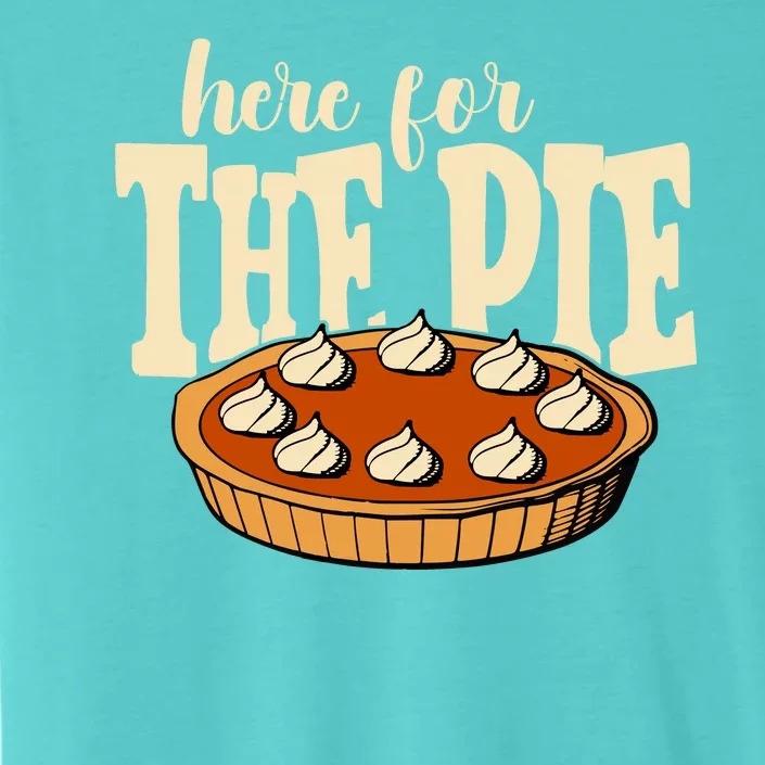 Here For The Pie Thanksgiving Holiday ChromaSoft Performance T-Shirt