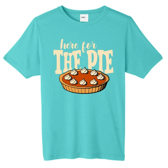 Here For The Pie Thanksgiving Holiday ChromaSoft Performance T-Shirt