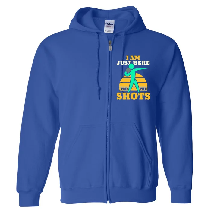 Here For The Shots Sport Shot Putter Full Zip Hoodie