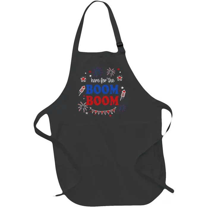 Here For The Boom Boom 4th Of July Fireworks Independence Full-Length Apron With Pocket