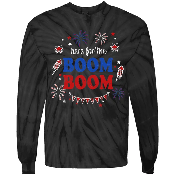 Here For The Boom Boom 4th Of July Fireworks Independence Tie-Dye Long Sleeve Shirt