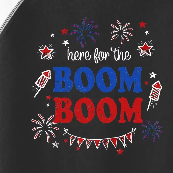 Here For The Boom Boom 4th Of July Fireworks Independence Toddler Fine Jersey T-Shirt