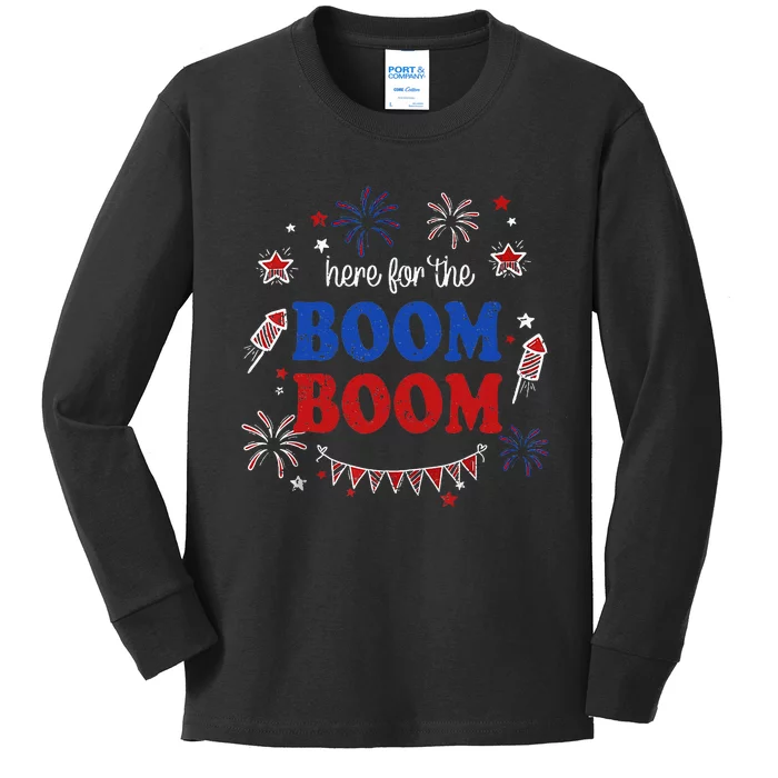 Here For The Boom Boom 4th Of July Fireworks Independence Kids Long Sleeve Shirt