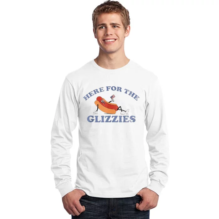 Here For The Glizzies 4th Of July 2024 Tall Long Sleeve T-Shirt