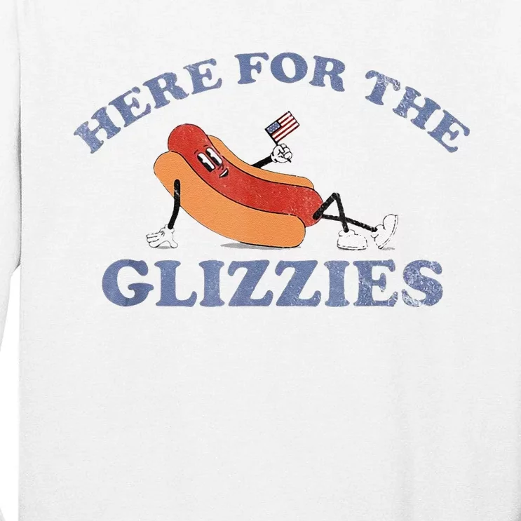 Here For The Glizzies 4th Of July 2024 Tall Long Sleeve T-Shirt