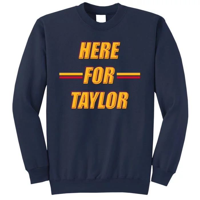 Here For Taylor Football Sports Fan Sweatshirt