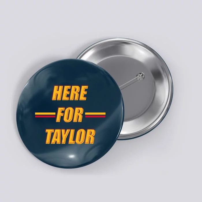 Here For Taylor Football Sports Fan Button