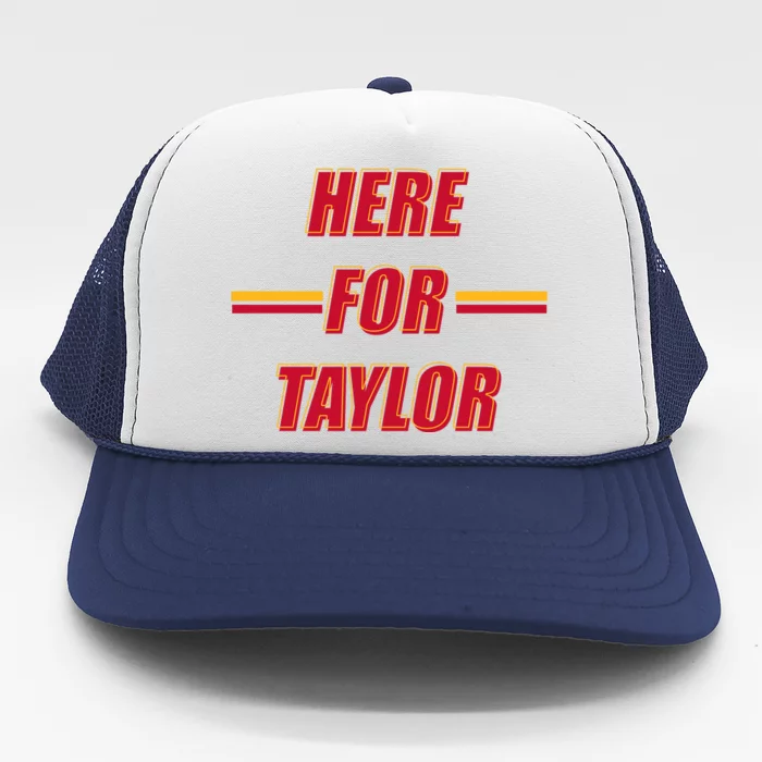 Here For Taylor Football Sports Fan Trucker Hat