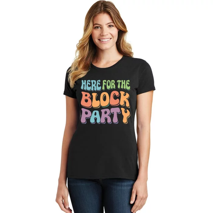 Here For The Block Party Retro Women's T-Shirt