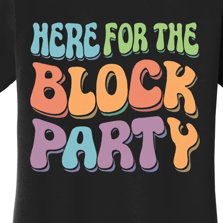 Here For The Block Party Retro Women's T-Shirt