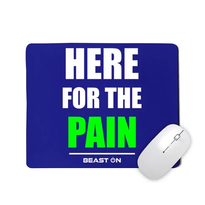 Here For The Pain Bodybuilding Gym Fitness Training Green Funny Gift Mousepad