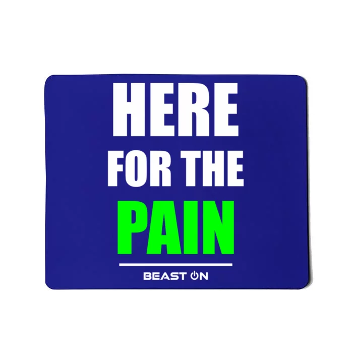 Here For The Pain Bodybuilding Gym Fitness Training Green Funny Gift Mousepad