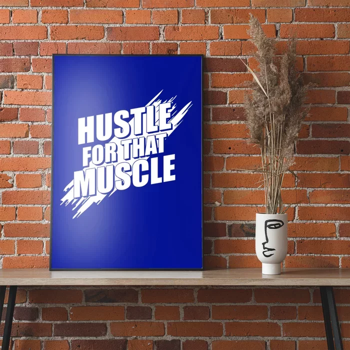 Hustle For That Muscle Gift Motivational Fitness Workout Gift Poster