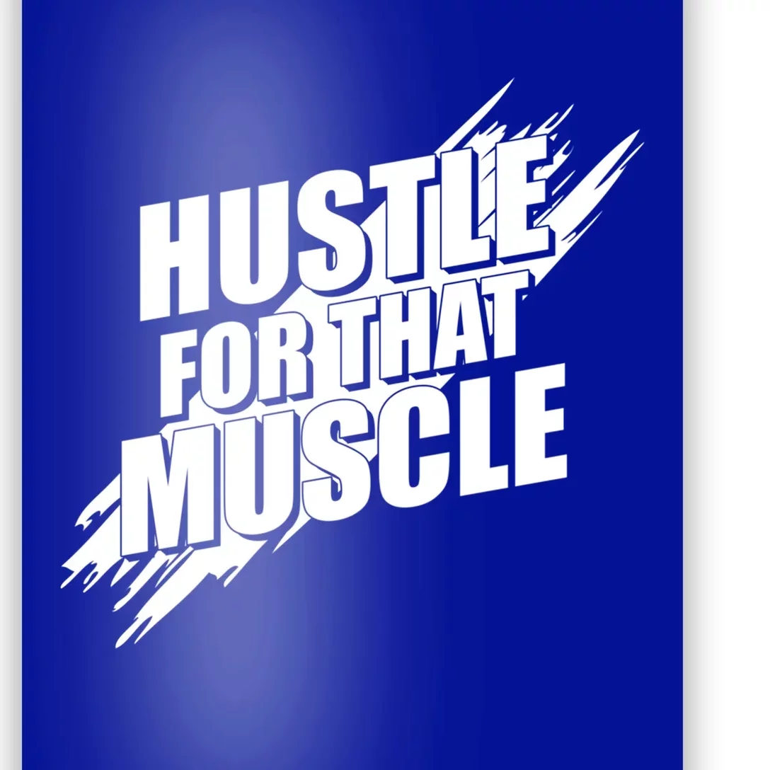 Hustle For That Muscle Gift Motivational Fitness Workout Gift Poster