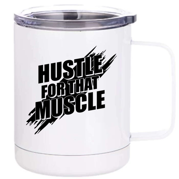 Hustle For That Muscle Gift Motivational Fitness Workout Gift Front & Back 12oz Stainless Steel Tumbler Cup