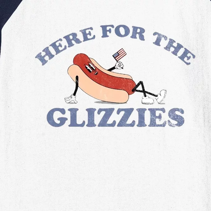 Here For The Glizzies 4th Of July Baseball Sleeve Shirt