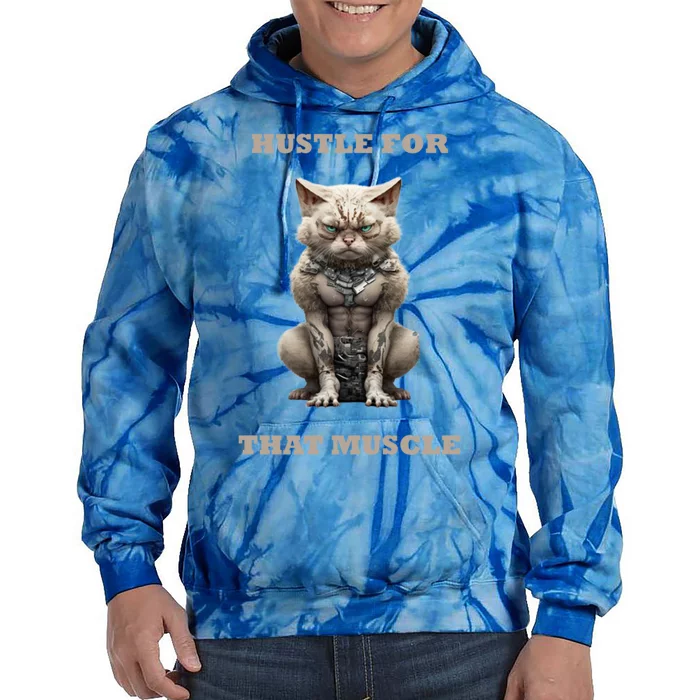 Hustle For That Muscle Cat Weightlifting Bodybuilding Gym Meaningful Gift Tie Dye Hoodie