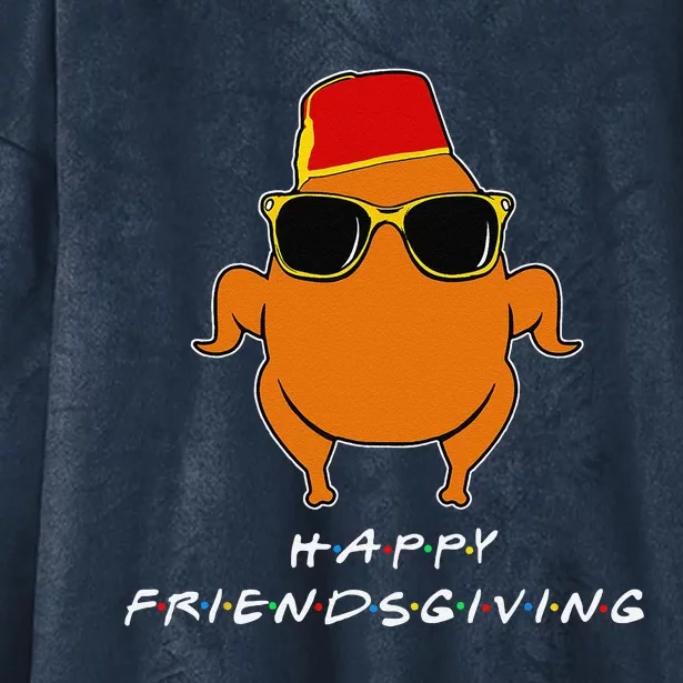 Happy Friendsgiving Turkey Friends Giving Funny Hooded Wearable Blanket