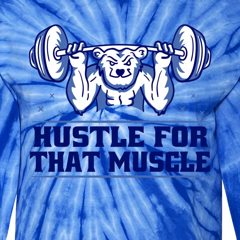 Hustle For That Muscle Fitness Motivation Gym Workout Cute Gift Tie-Dye Long Sleeve Shirt