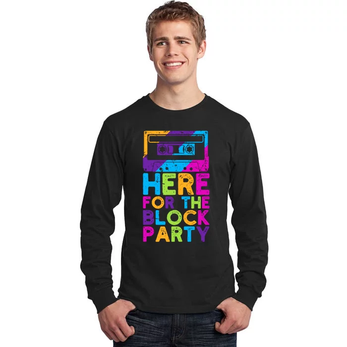 Here For The Block Party Tall Long Sleeve T-Shirt