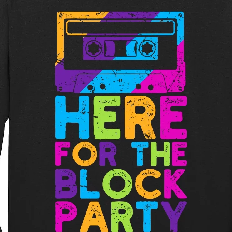 Here For The Block Party Tall Long Sleeve T-Shirt