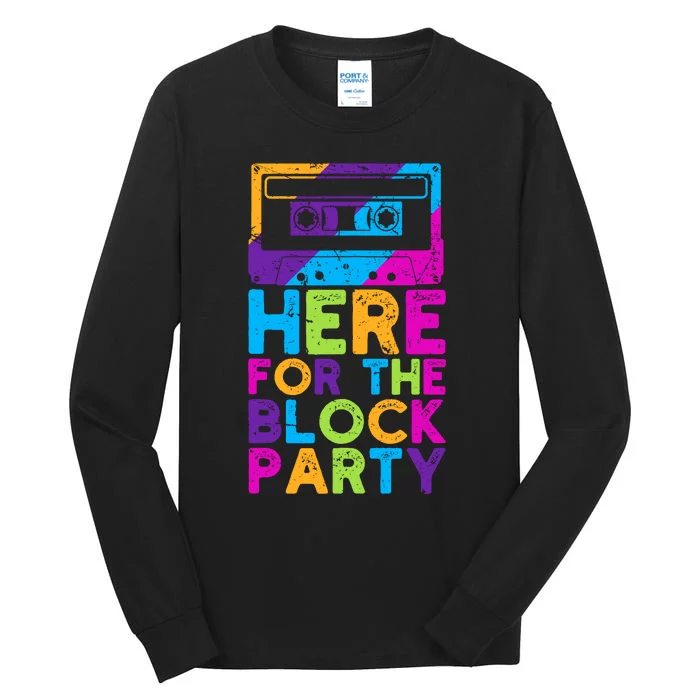 Here For The Block Party Tall Long Sleeve T-Shirt