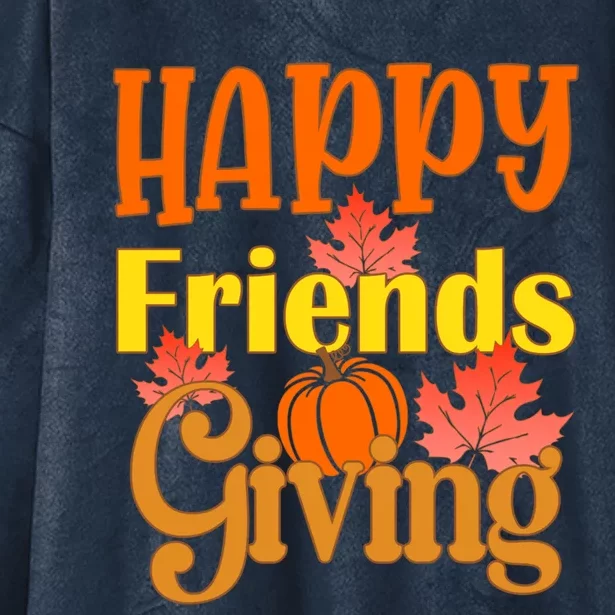 Happy Friendsgiving Thanksgiving With Friends Great Gift Hooded Wearable Blanket