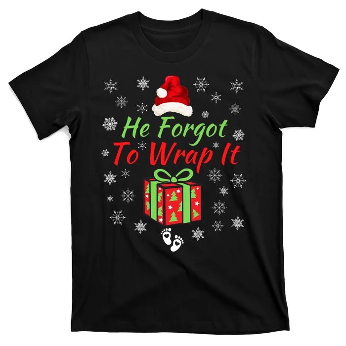 He Forgot To Wrap It Adult Humor Christmas Pregnancy Reveal Christmas Baby T-Shirt