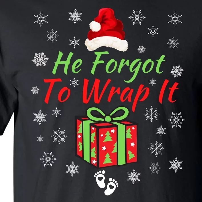 He Forgot To Wrap It Adult Humor Christmas Pregnancy Reveal Christmas Baby Tall T-Shirt