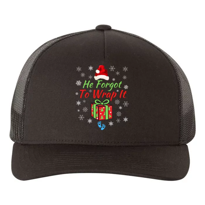 He Forgot To Wrap It Adult Humor Christmas Baby Christmas Pregnancy Reveal Yupoong Adult 5-Panel Trucker Hat