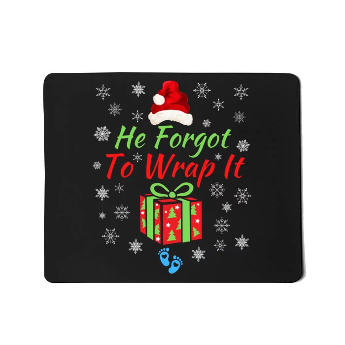 He Forgot To Wrap It Adult Humor Christmas Baby Christmas Pregnancy Reveal Mousepad