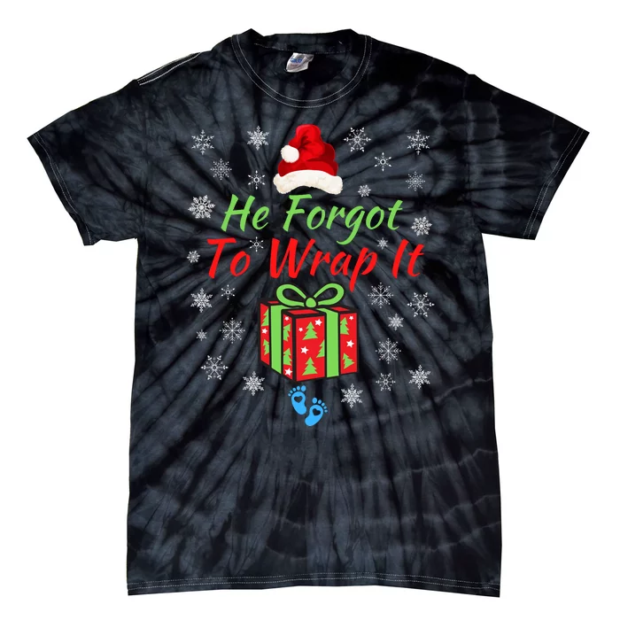 He Forgot To Wrap It Adult Humor Christmas Baby Christmas Pregnancy Reveal Tie-Dye T-Shirt