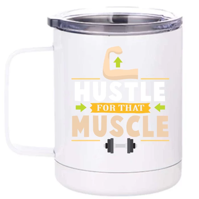 Hustle For That Muscle Funny Meaningful Gift For Personal Trainers Gift Front & Back 12oz Stainless Steel Tumbler Cup